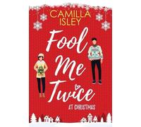 Camilla Isley Fool Me Twice at Christmas (Tascabile) Christmas Romantic Comedy