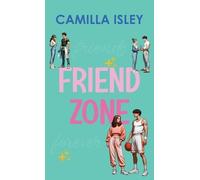Camilla Isley Friend Zone (Tascabile) Just Friends
