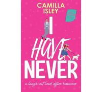 Camilla Isley I Have Never (Tascabile) First Comes Love