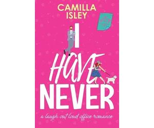 Camilla Isley I Have Never (Tascabile) First Comes Love