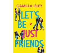 Camilla Isley Let's Be Just Friends (Tascabile) Just Friends