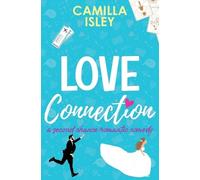 Camilla Isley Love Connection (Tascabile) First Comes Love