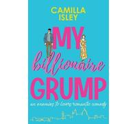 Camilla Isley My Billionaire Grump (Tascabile) Billionaire Romance
