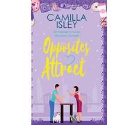 Camilla Isley Opposites Attract (Copertina rigida) First Comes Love