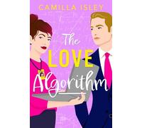 Camilla Isley The Love Algorithm (Tascabile) True Love