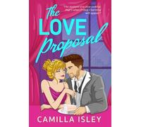 Camilla Isley The Love Proposal (Tascabile) One