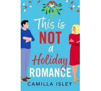 Camilla Isley This Is Not a Holiday Romance (Tascabile) Funny Feelings