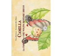 Camilla. La farfalla che voleva restare bruco