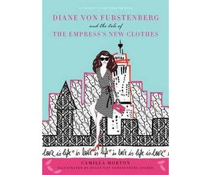 Camilla Morton Diane von Furstenberg and the Tale of the Empr (Copertina rigida)