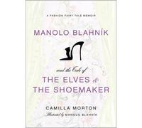 Manolo Blahnik and the Tale of the Elves and the Shoemaker: A Fashion Fairy