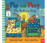 Camilla Reid Pip and Posy: The Bedtime Frog (Copertina rigida) Pip and Posy