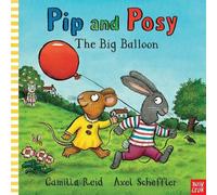 Camilla Reid Pip and Posy: The Big Balloon (Copertina rigida) Pip and Posy