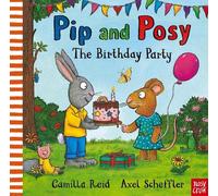 Camilla Reid Pip and Posy: The Birthday Party (Copertina rigida) Pip and Posy