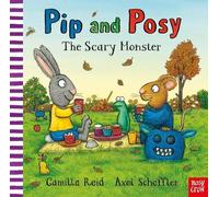 Camilla Reid Pip and Posy: The Scary Monster (Copertina rigida) Pip and Posy