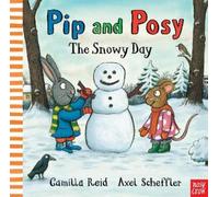 Camilla Reid Pip and Posy: The Snowy Day (Copertina rigida) Pip and Posy