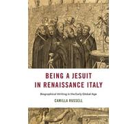 Camilla Russell Being a Jesuit in Renaissance Italy (Copertina rigida)