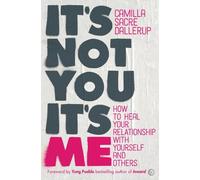 Camilla Sacre-Dallerup It's not You, It's Me (Tascabile)