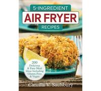 Camilla Saulsbury 5 Ingredient Air Fryer Recipes (Tascabile)
