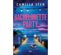 Camilla Sten Me Bachelorette Party: Beste Freundinnen. Die letzte Ch (Tascabile)