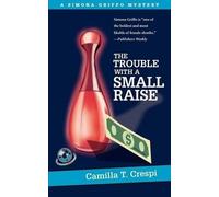 Camilla T Crespi The Trouble With a Small Raise (Tascabile)