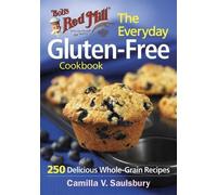 Camilla V Saulsbury Bob's Red Mill Everyday Gluten-Free Cookbook (Tascabile)