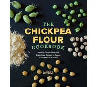 Camilla V. Saulsbury The Chickpea Flour Cookbook (Tascabile)