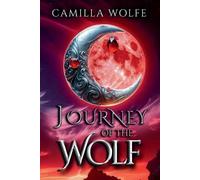 Camilla Wolfe Journey of the Wolf (Tascabile) Blood Moon