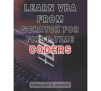 Camillac S DuBois Learn VBA from Scratch for First-time Coders (Tascabile)