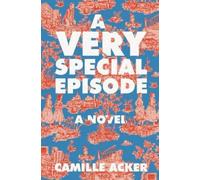 Camille Acker A Very Special Episode (Copertina rigida) (PRESALE 18/08/2026)
