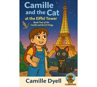 Camille and the Cat at the Eiffel Tower: Book Two of the Camille and the Cat Trilogy