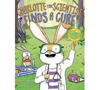 Camille Andros Charlotte the Scientist Finds a Cure (Copertina rigida)