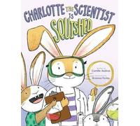 Camille Andros Charlotte the Scientist is Squished (Copertina rigida)