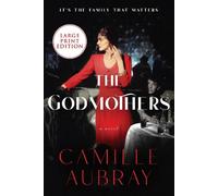 Camille Aubray The Godmothers: A Novel [Large Print] (Tascabile)