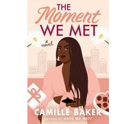 Camille Baker The Moment We Met (Tascabile)