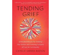 Camille Barton Tending Grief (Tascabile)