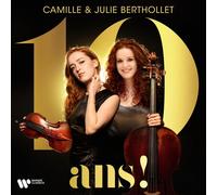 Camille Berthollet Camille & Julie Berthollet: 10 Ans (CD) Album
