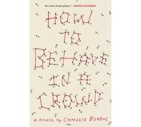 Camille Bordas How to Behave in a Crowd (Tascabile)