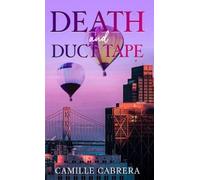 Camille Cabrera Death and Duct Tape (Tascabile)