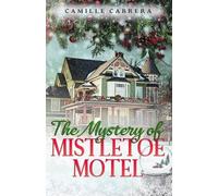 Camille Cabrera The Mystery of Mistletoe Motel (Tascabile)