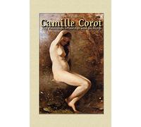 Camille Corot: 175 Paintings, Drawings and Etchings: Volume 13