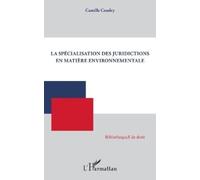 Camille Coudry La spécialisation des juridictions en matière environ (Tascabile)
