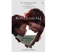 Camille Deangelis Bones & All (Tascabile)