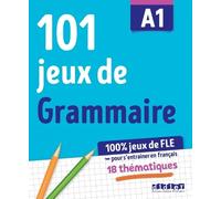 Camille Dereeper Lou 100% Jeux de FLE - 101 jeux de Grammaire A1 - C (Tascabile)