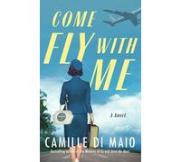 Come Fly with Me: A Novel