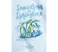 Camille Esther Annee Clark Andi Michelson Snowdrops in Springtime (Tascabile)