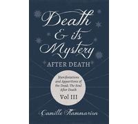 Camille Flammar Death and its Mystery - After Death - Manifestations (Tascabile)