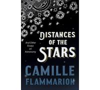Camille Flammar Distances of the Stars - And Other Essays on Astron (Tascabile)
