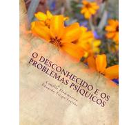 Camille Flammarion Desconhecido e os Problemas Psiquicos (Tascabile)