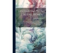 Camille Flammarion Les Habitants De L'autre Monde (Copertina rigida)