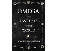 Camille Flammarion Omega - The Last Days of the World (Tascabile)